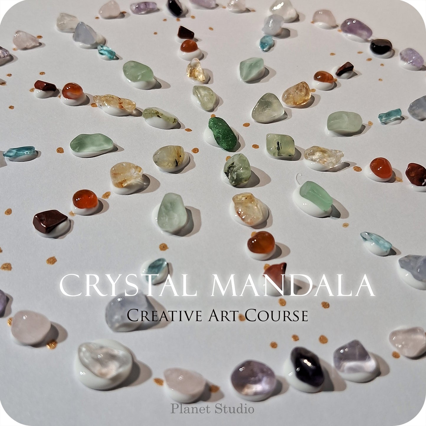 星球 ✹ 晶礦曼陀羅 ✹  課程 :: 彩虹系列 Creative Art Course ∞ Crystal Mandala