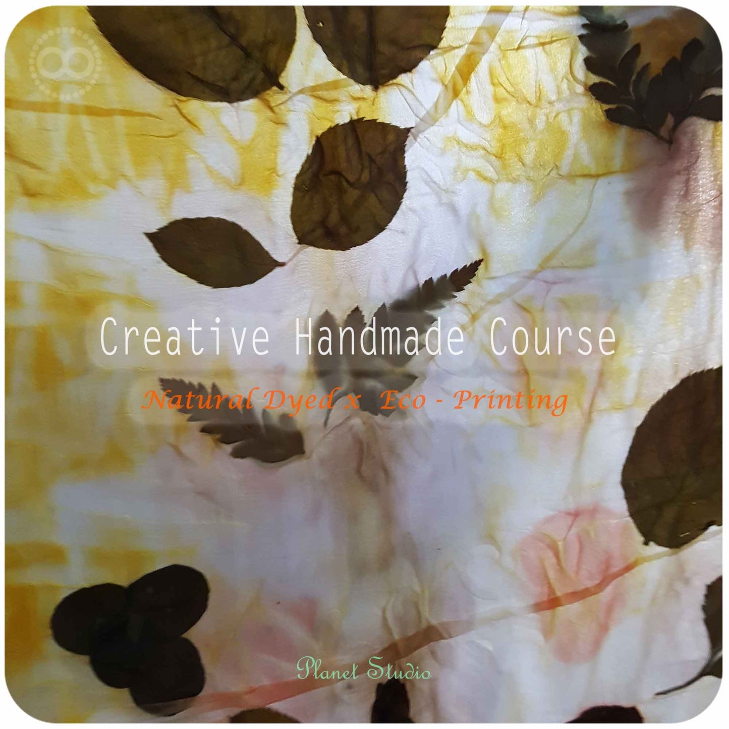星球 ✹ 草木移印染 ∞ 雙堂預約課程 Creative Handmade Course ∞ Natural Dyed Eco-Printing